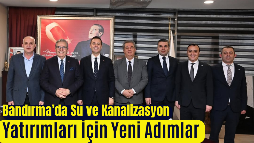 Ahmet Akın ve Dursun Mirza’dan Bandırma’da Altyapı Değerlendirmesi