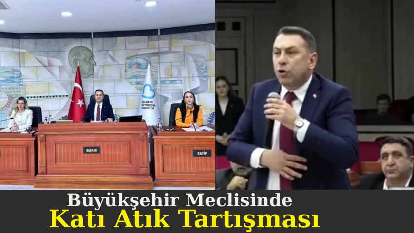 Balıkesir Büyükşehir Meclisi’nde BASKİ ve Katı Atık Ücretleri Tartışması