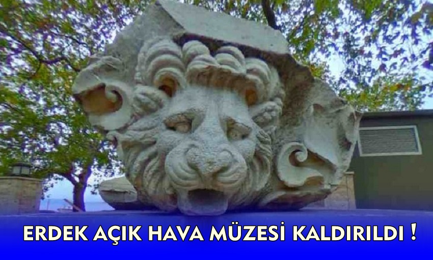 Erdek Açık Hava Müzesi Kaldırıldı !