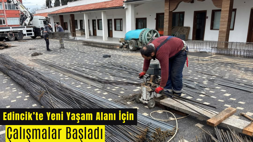 Edincik Kapalı Pazar Yeri ve Yaşam Alanı Projesinde Çalışmalar Başladı