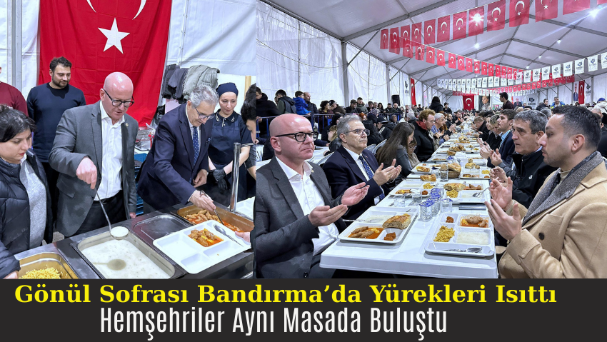 Bandırma’da Gönül Sofrasında Buluşma