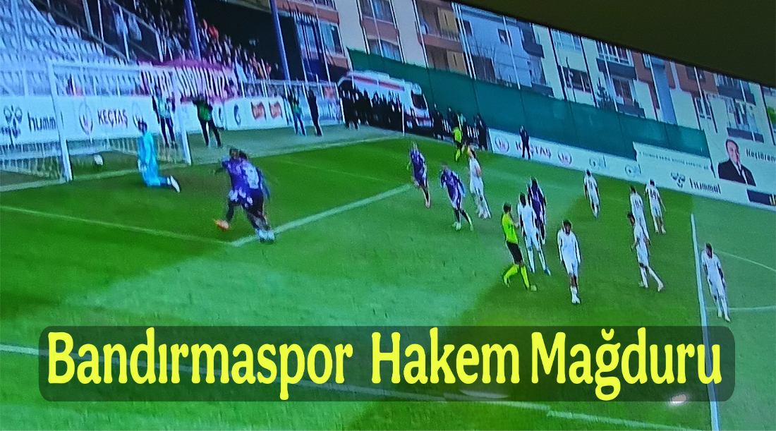 Bandırmaspor’a Ankara’da Hakem Kazası 1-3