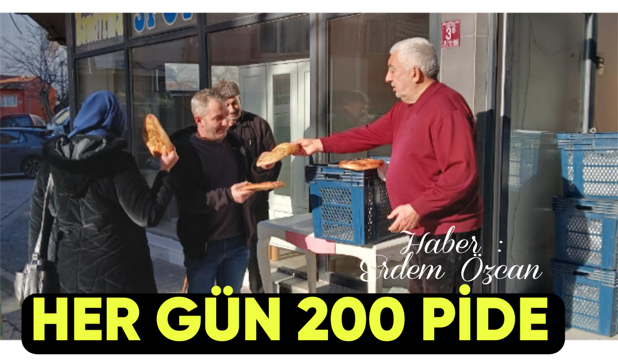 Ramazan Geldi Her gün 200 Pide