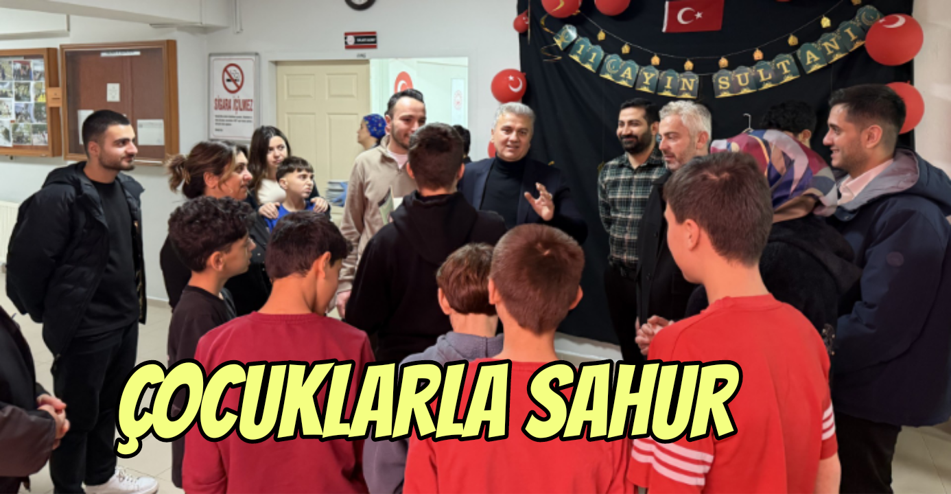 Mustafa Canbey’den Sevgi Evleri Çocuklarıyla Sahur Programı