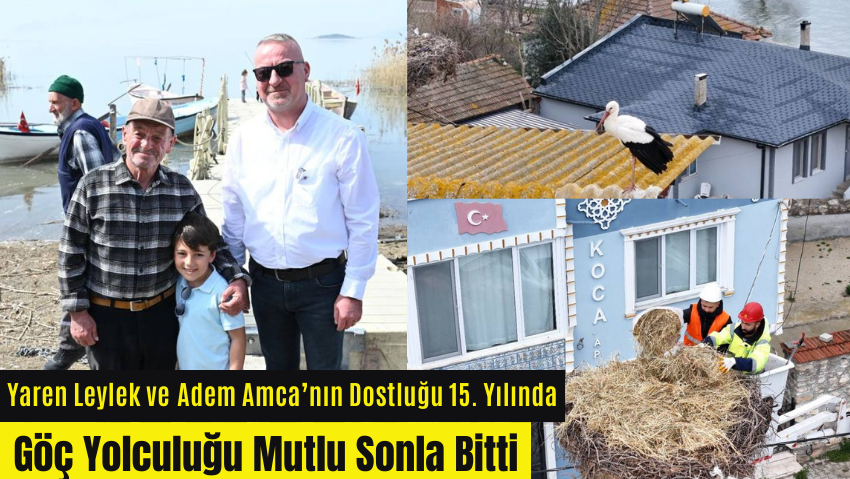 Yaren Leylek 15’inci Kez Eskikaraağaç’ta