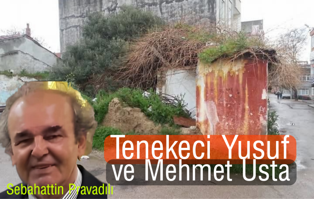 Tenekeci Yusuf ve Mehmet Usta