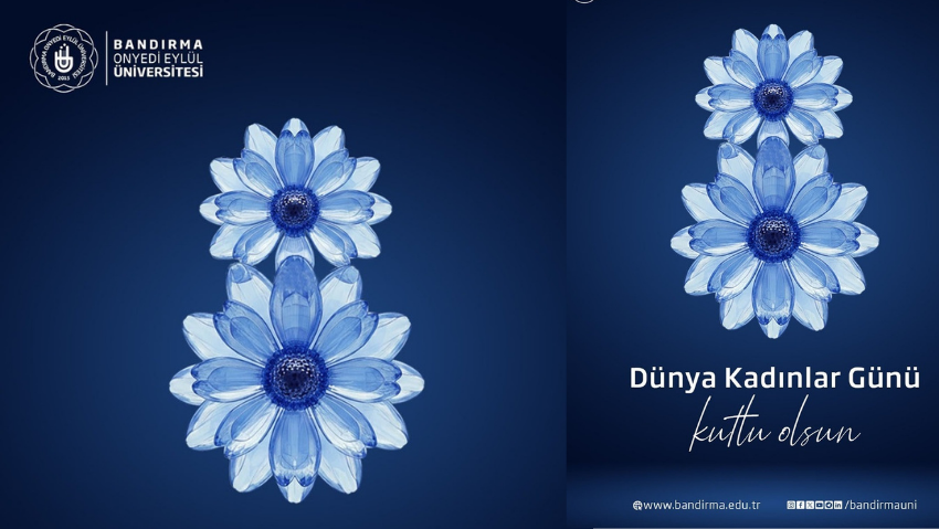 Bandırma Onyedi Eylül Üniversitesi  8 Mart Dünya Kadınlar Günü Mesajı