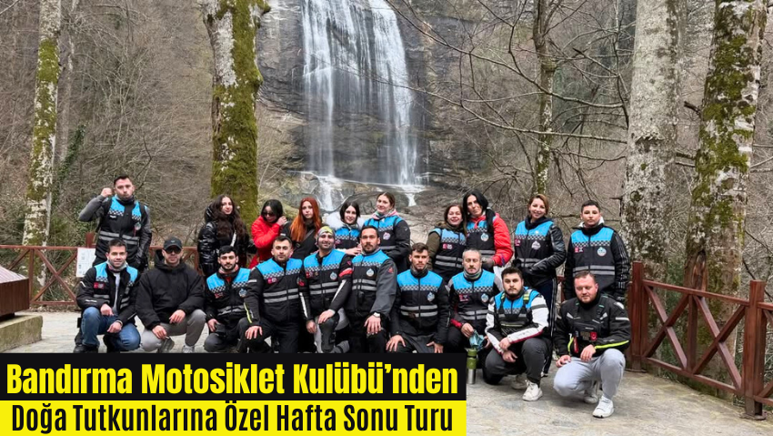 Bandırmalı Motosiklet gruplarından Doğa Gezisi