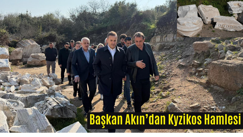 Başkan Akın’dan Kyzikos Hamlesi