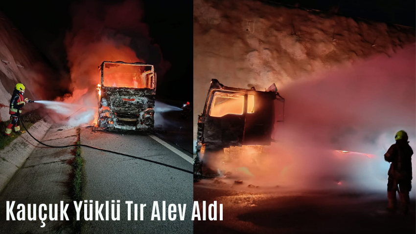 İstanbul-İzmir Otoyolu’nda Kauçuk Yüklü Tır Alev Aldı