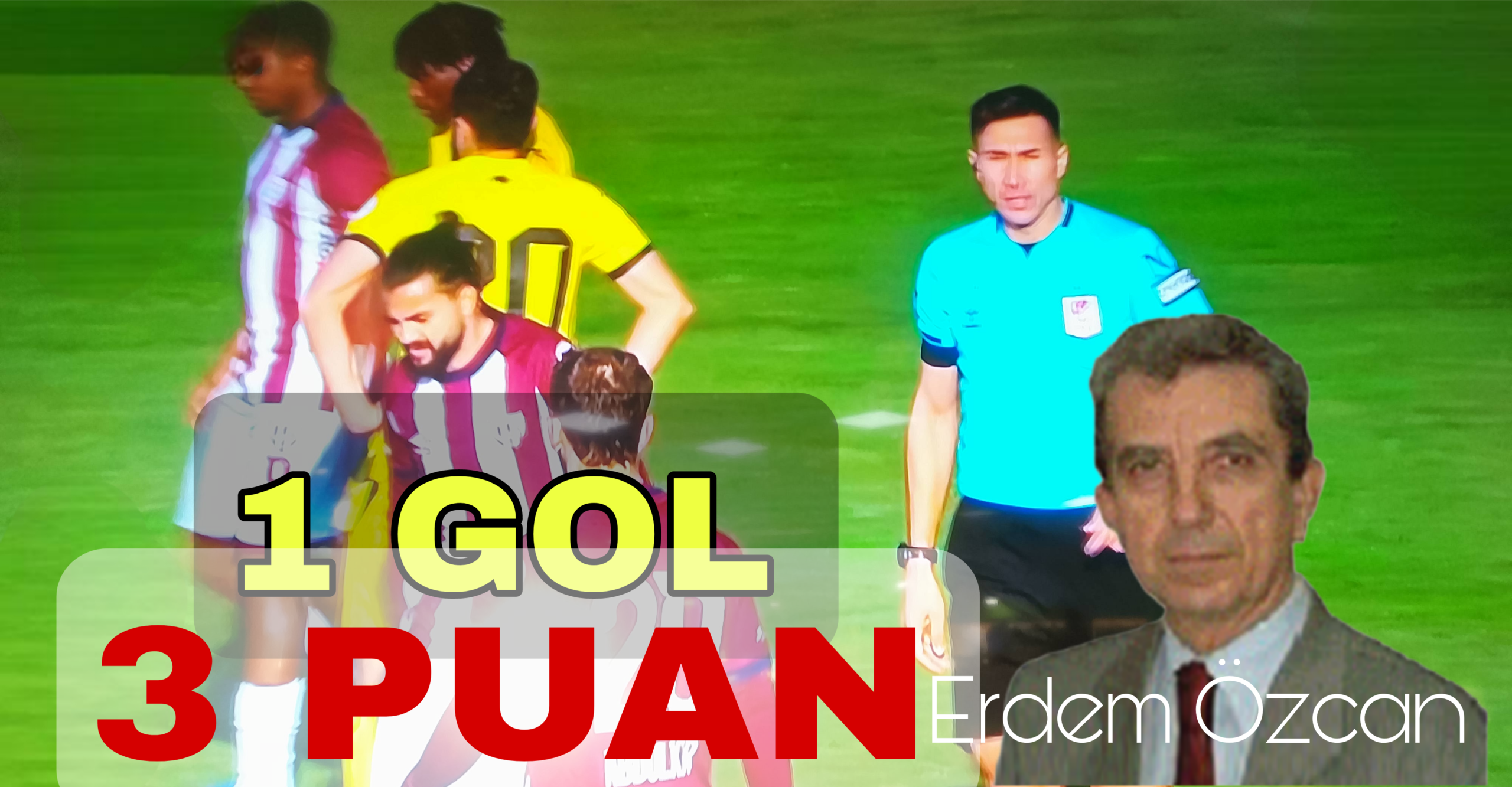 1 Gol 3 Puan İyi Geldi !