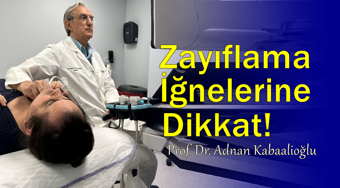 Prof. Dr. Adnan Kabaalioğlu  Zayıflama İğneleri İçin Uyardı