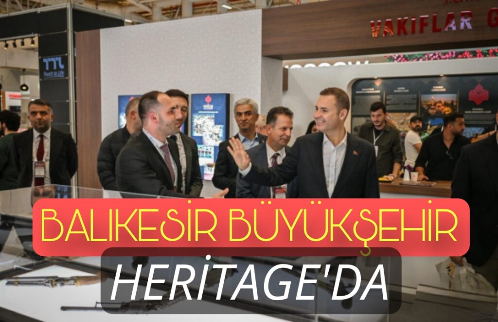 Büyükşehir, Balıkesir’in kültür mirasını Heritage’de tanıttı
