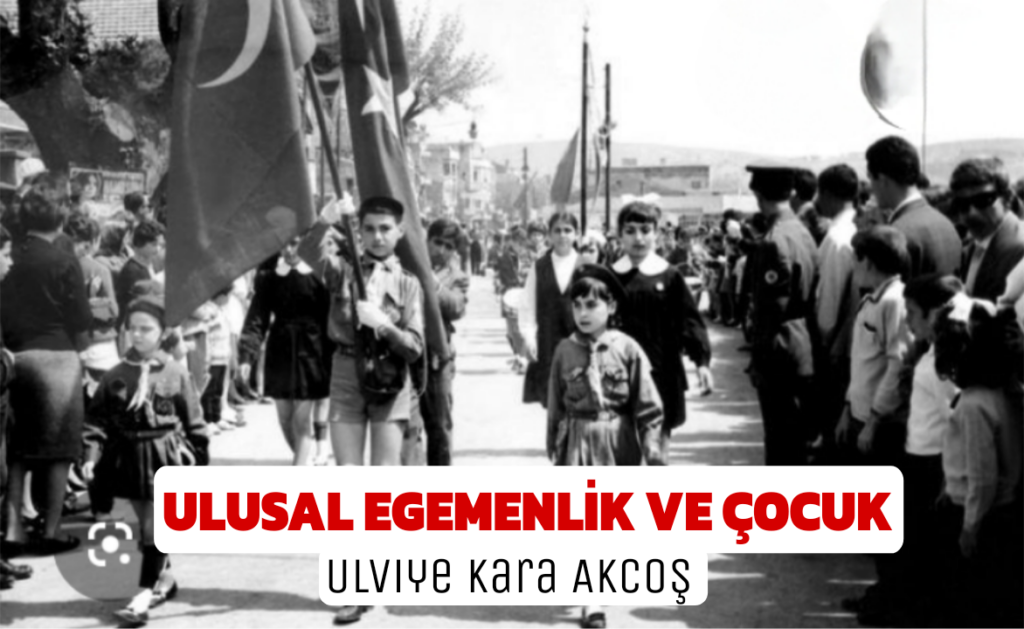 Ulusal Egemenlik ve Çocuk