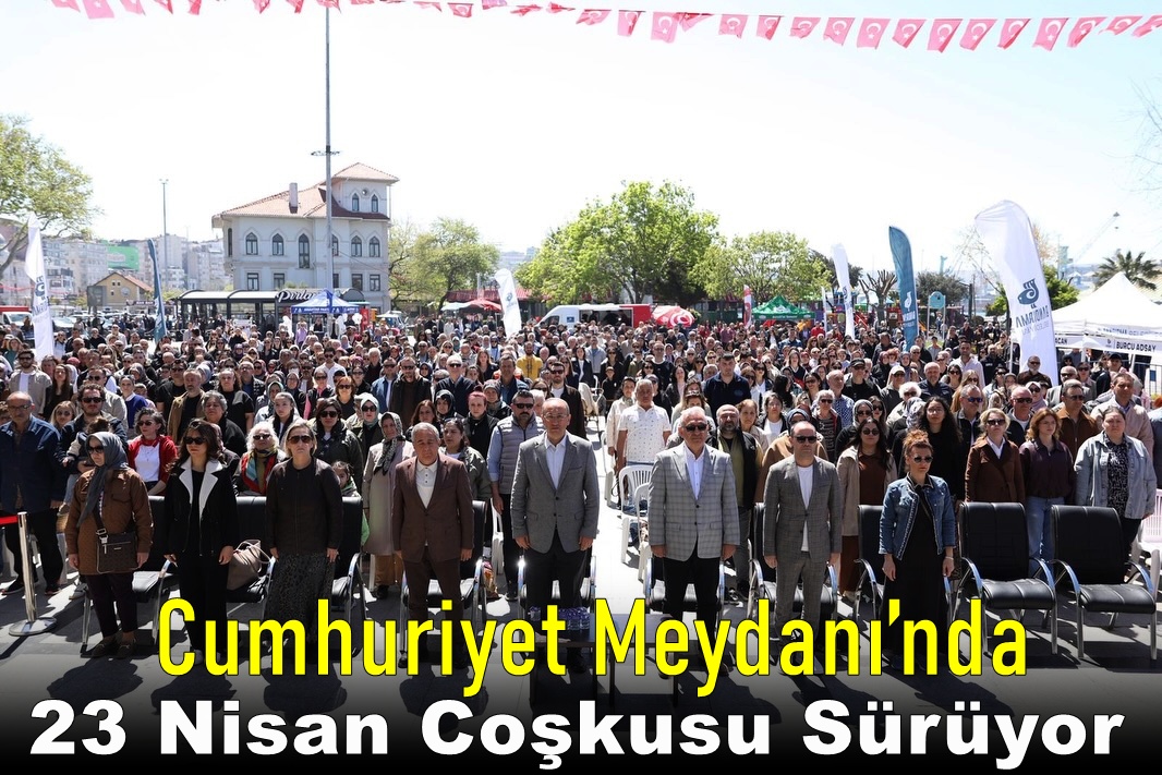Cumhuriyet Meydanı’nda 23 Nisan Coşkusu Sürüyor