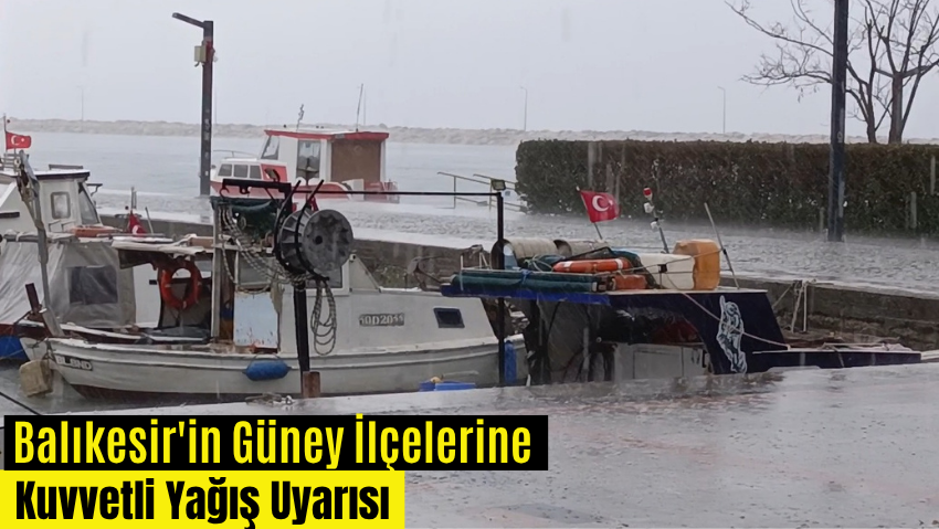 Meteoroloji’den Balıkesir’e Sağanak Yağış Alarmı