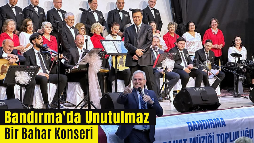 Bandırma’da Türk Sanat Müziği Bahar Konseri Coşkusu