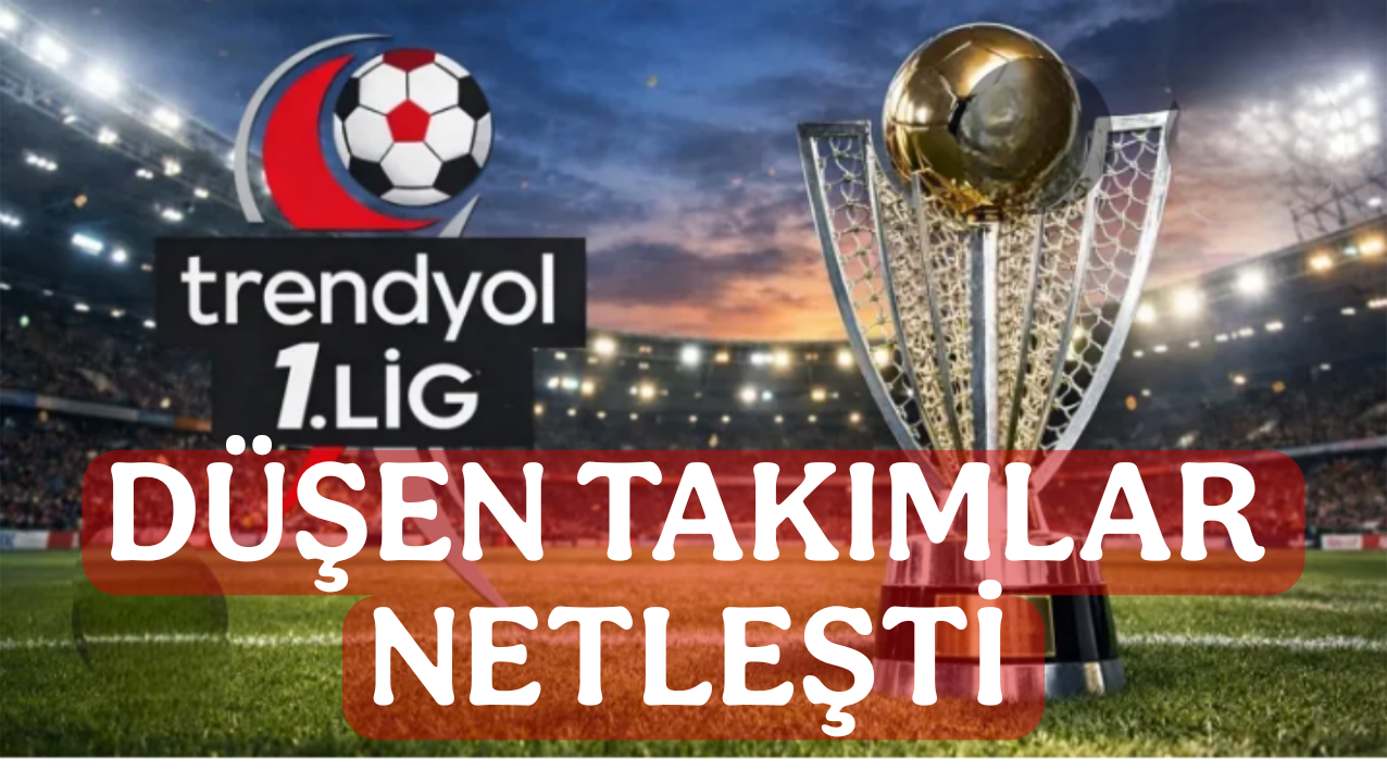 Trendyol 1.Lig’den Düşen 4 Takım Kesinleşti