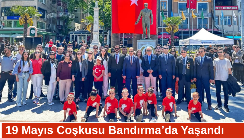 19 Mayıs Coşkusu Bandırma’da Yaşandı!