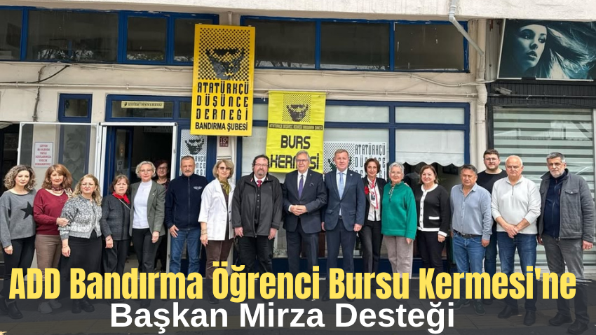 Başkan Mirza, ADD Bandırma Şubesi’nin Öğrenci Bursu Kermesini Ziyaret Etti