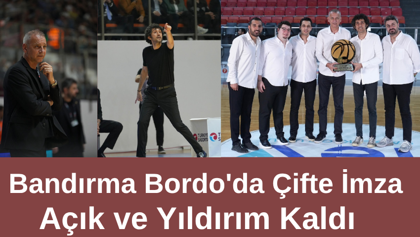 Bandırma Bordo Basketbol, Tutku Açık ve Haluk Yıldırım ile Sözleşme Yeniledi
