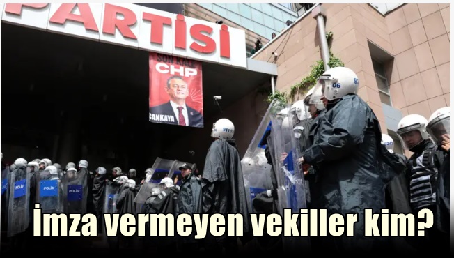 Kurultay İçin İmza vermeyen CHP’li Vekiller Belli Oldu