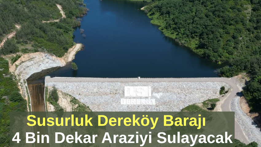 Dereköy Barajı Sulaması Kesin Kabulü Tamamlandı