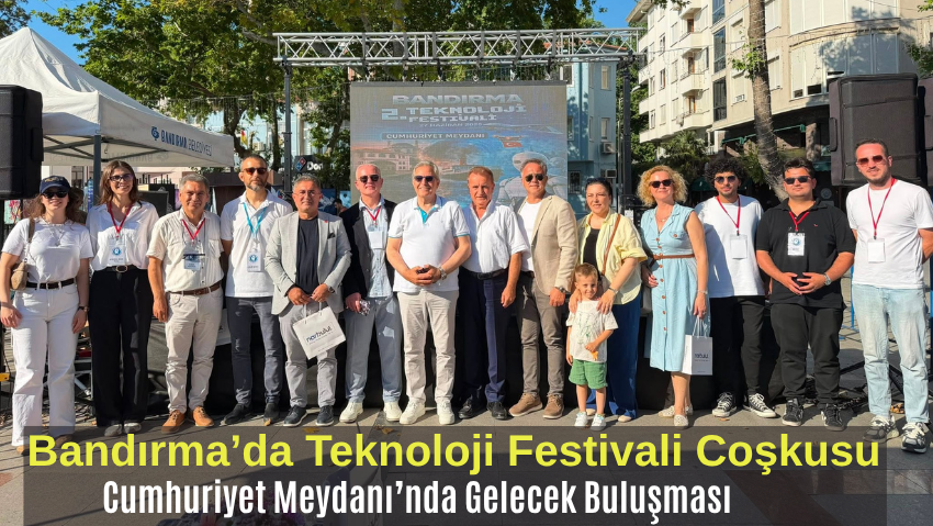 Bandırma’da Teknoloji Buluşması: Cumhuriyet Meydanı Geleceğin Merkezi Oldu