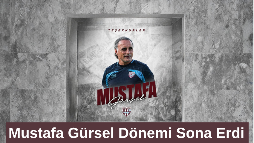 Bandırmaspor Mustafa Gürsel ile Yolları Ayırdı
