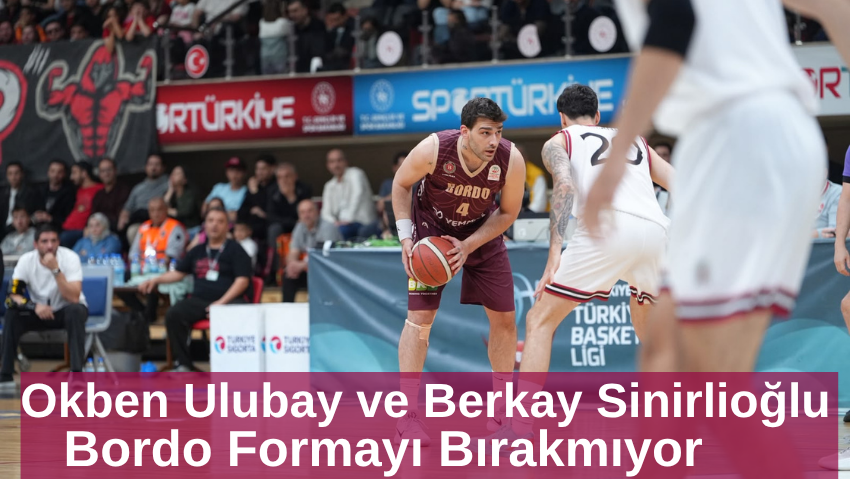 Bordo’da Okben Ulubay ve Berkay Sinirlioğlu ile Yola Devam