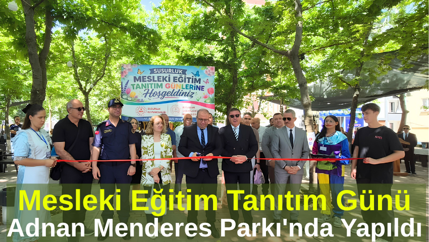 Mesleki Eğitim Tanıtım Günü Adnan Menderes Parkı’nda Gerçekleştirildi