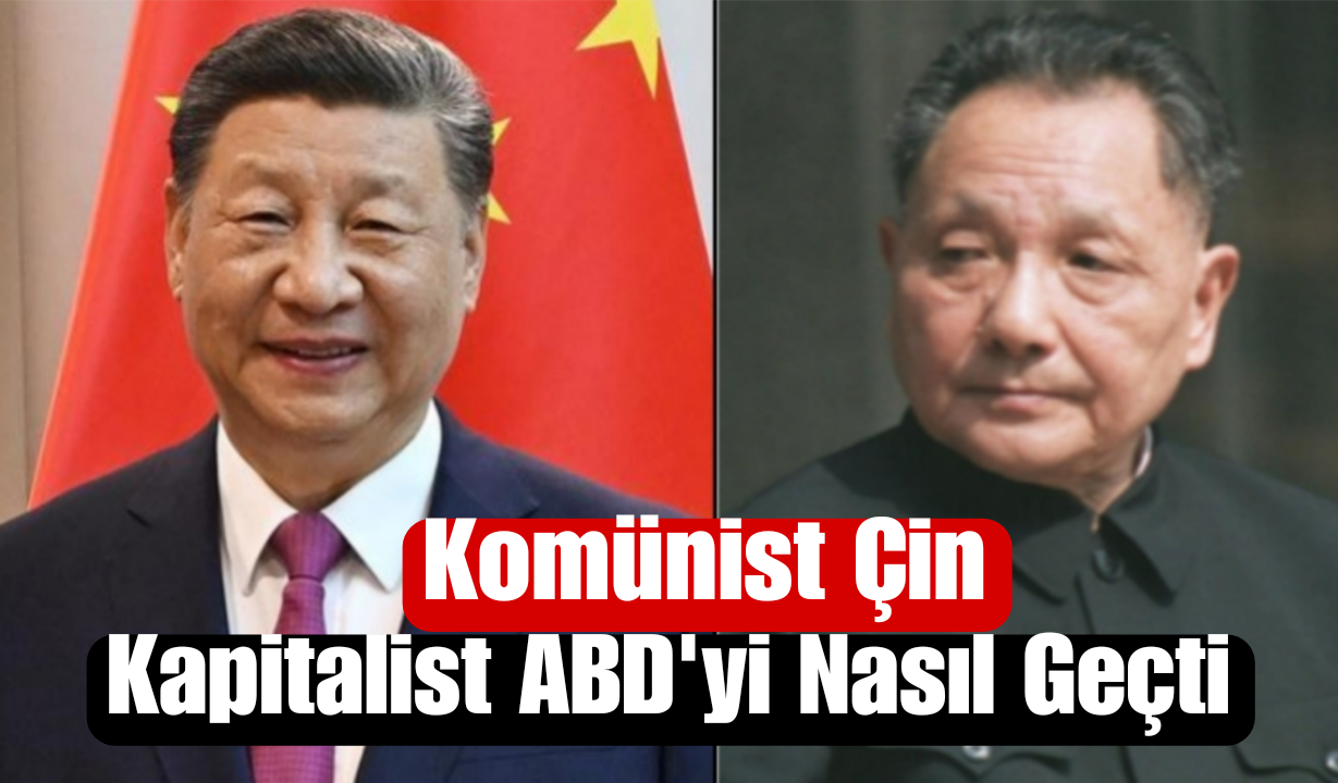 Komünist Çin, Kapitalist ABD’nin Ekonomik Hegamonyasına Nasıl Son Verdi?