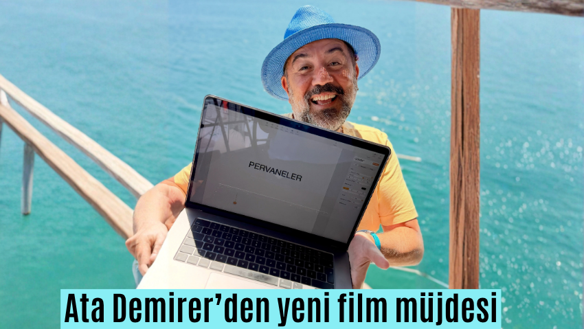 Ata Demirer’den doğum gününde “Pervaneler” müjdesi