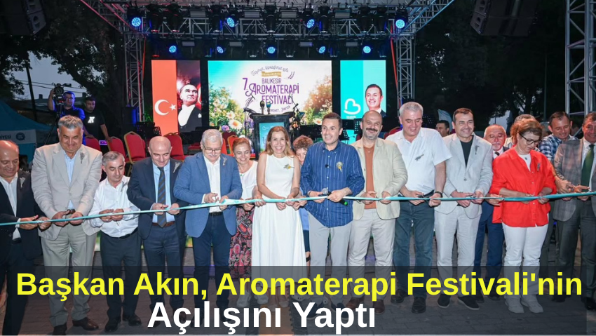 Balıkesir’de 7. Uluslararası Aromaterapi Festivali Başladı