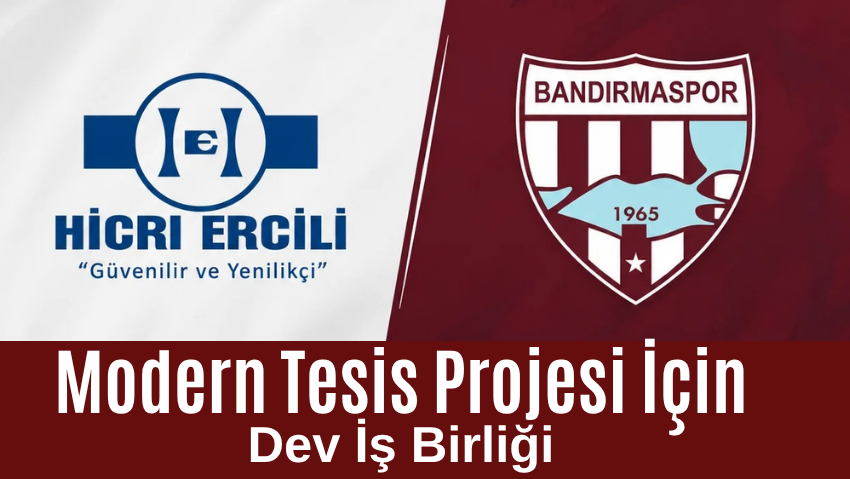 Hicri Ercili’den Bandırmaspor’un Geleceğine Yatırım