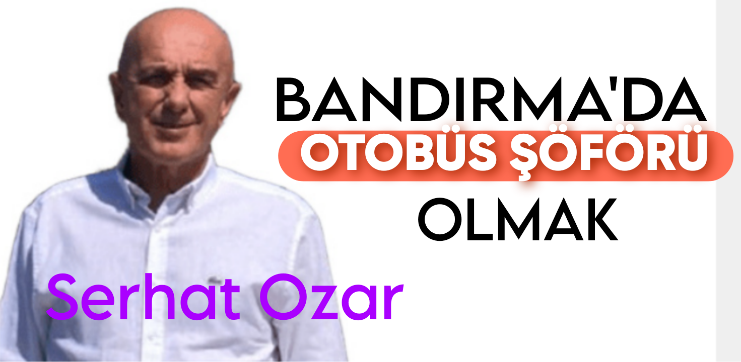 Bandırma’da Toplu Ulaşım Şoförü Olmak