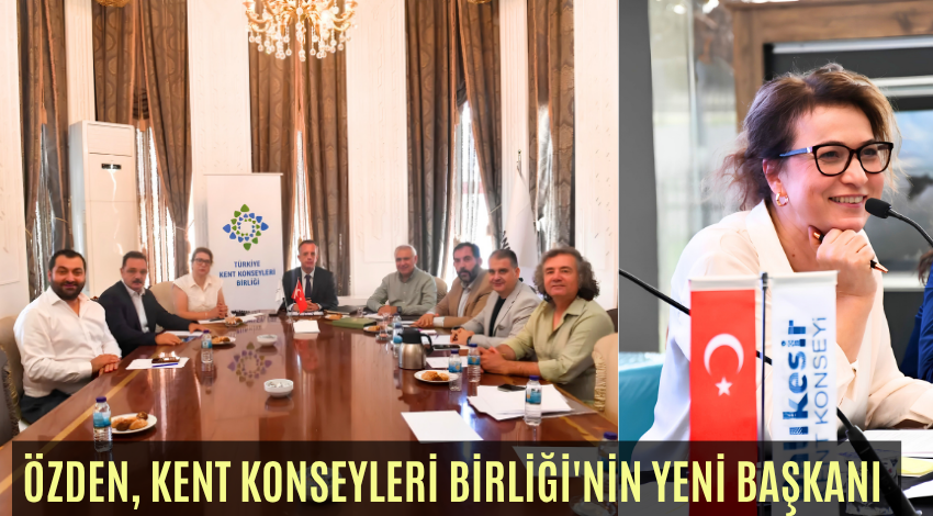 Türkiye Kent Konseyleri Birliği’nin Yeni Başkanı Sevinç Baykan Özden