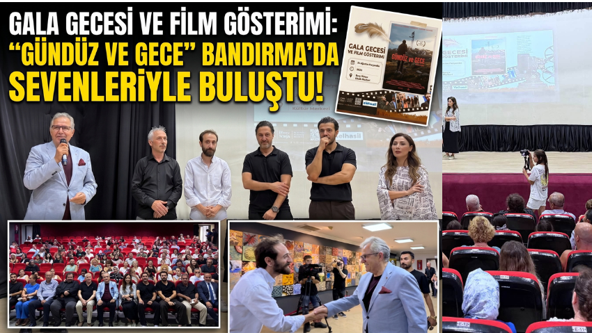 Bandırma Sinema Günleri”Gündüz ve Gece” Filmi  Özel Gala ve Söyleşisi İle Başladı