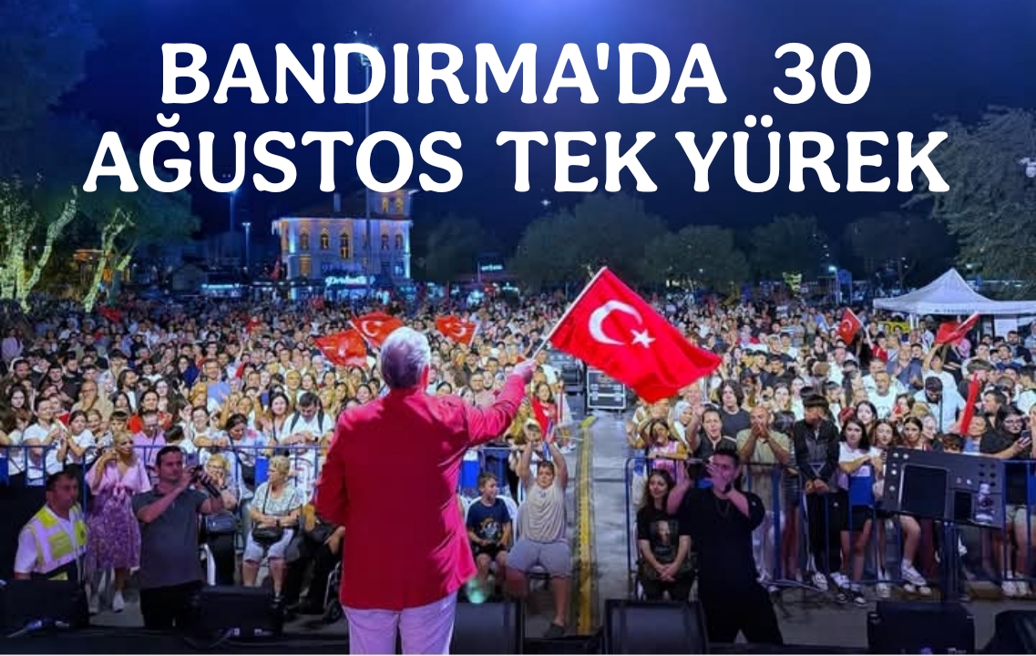 Bandırma’da 30 Ağustos Coşkusu Fener Alayı ve Mary Jane Konseriyle Unutulmaz Gece