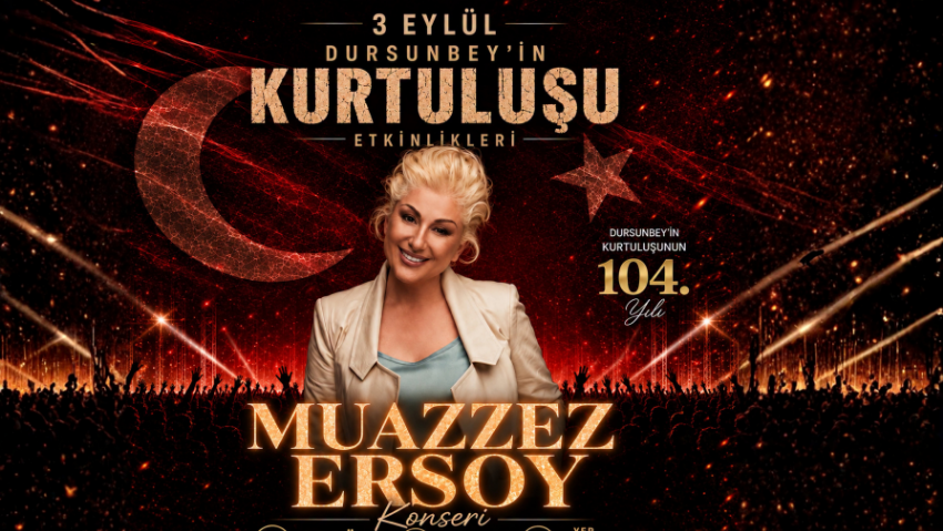 Dursunbey Kurtuluşunun 104. Yılını Muazzez Ersoy Konseriyle Kutluyor