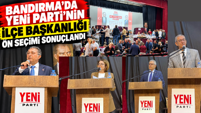 Yeni Parti Bandırma İlçe Başkanlığı Ön Seçiminde Zafer Mehmet Atak’ın Oldu