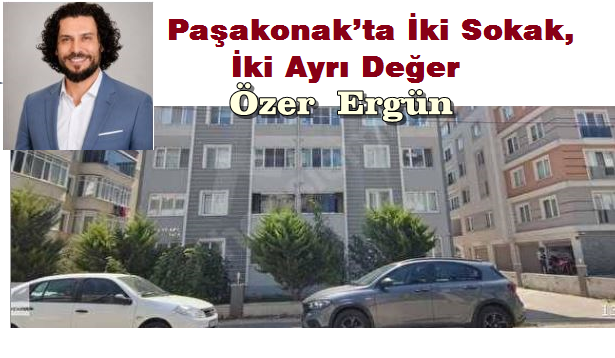 Paşakonak’ta İki Sokak, İki Ayrı Değer