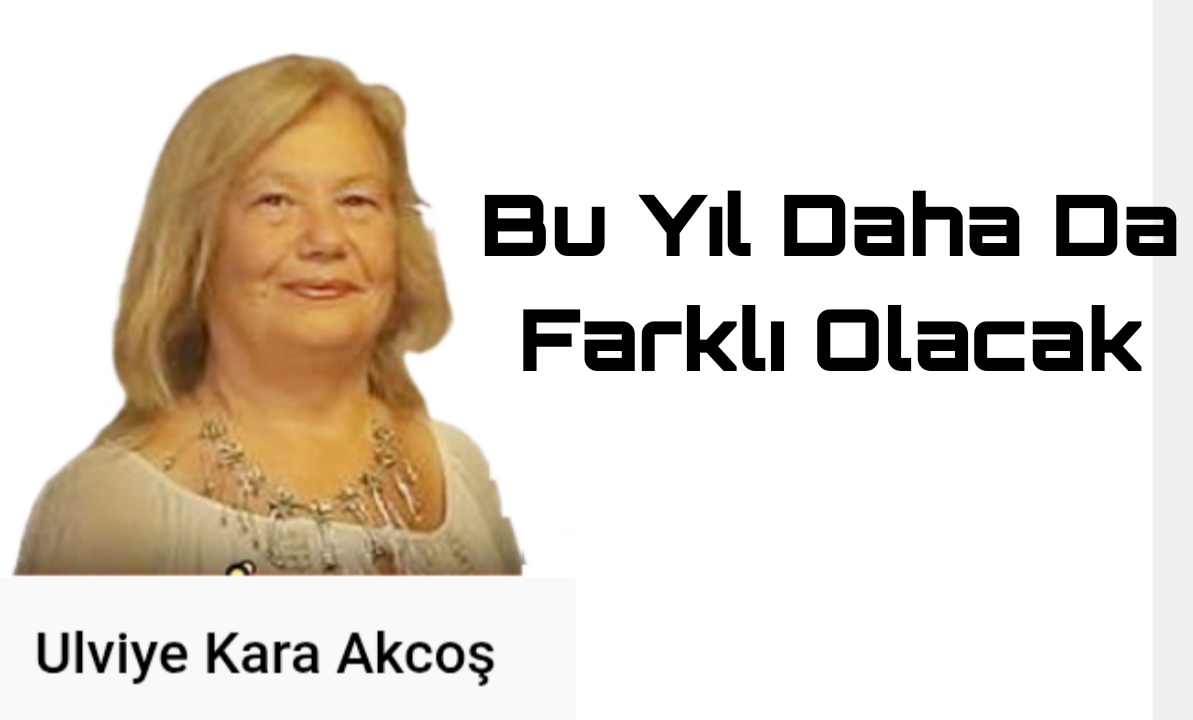 Bu Yıl Daha da Farklı Olacak