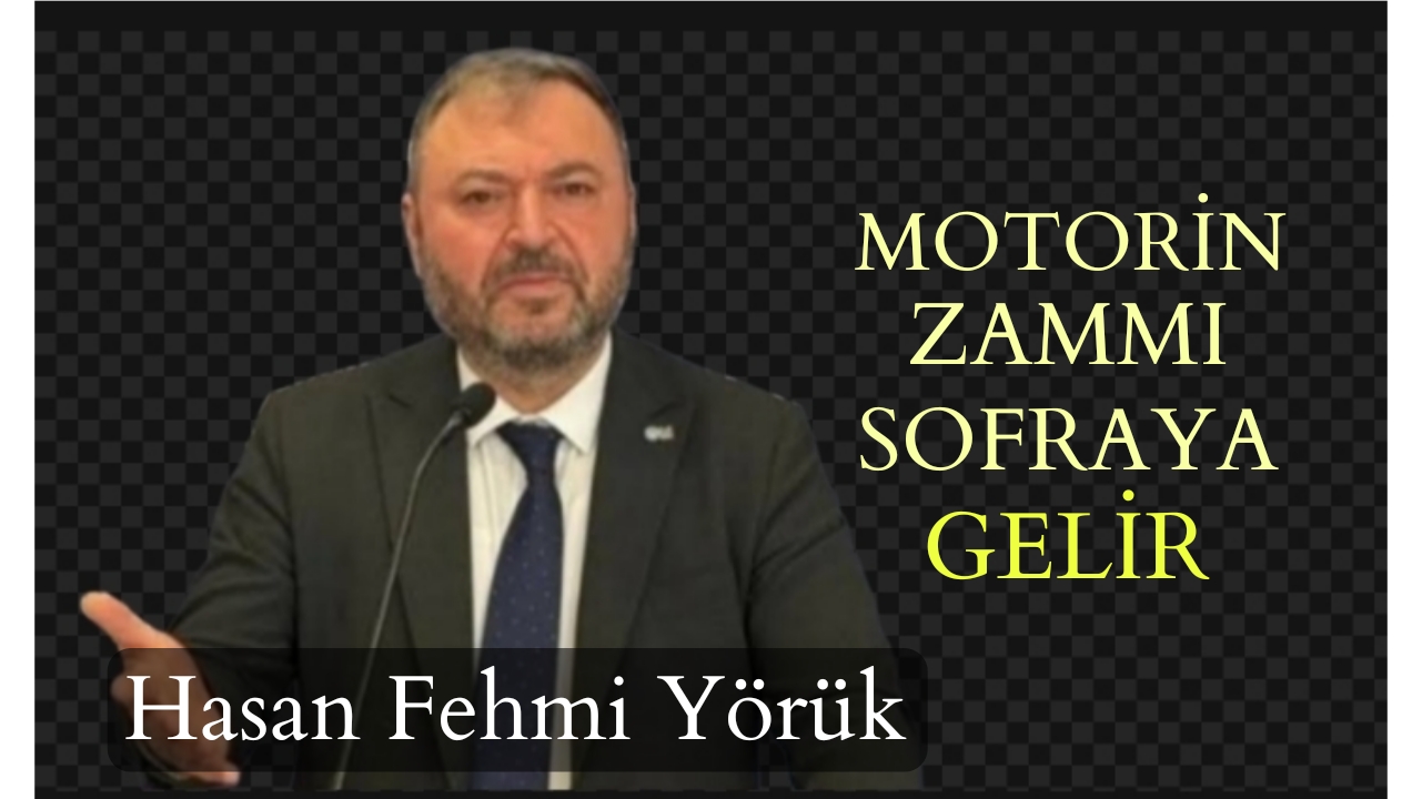 Hasan Fehmi Yörük: Bütçe Açığının Çözümü                                   Akaryakıt Zammı Olamaz