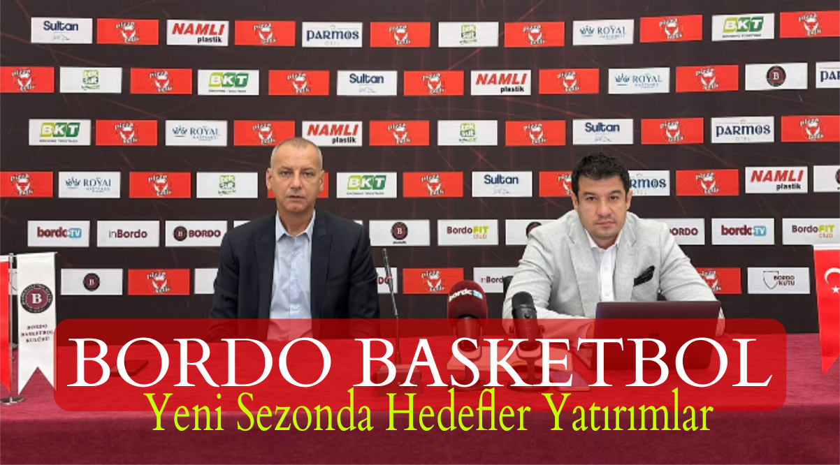 Bordo Basketbol Yeni Sezon Hedeflerini Açıkladı