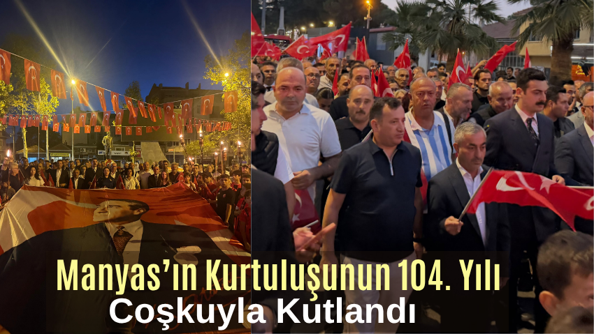 Manyas’ın Kurtuluşunun 104. Yılı Coşkuyla Kutlandı
