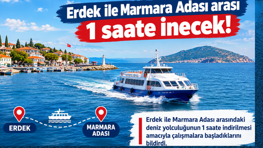 Erdek–Marmara Arası 1 Saate İnecek!