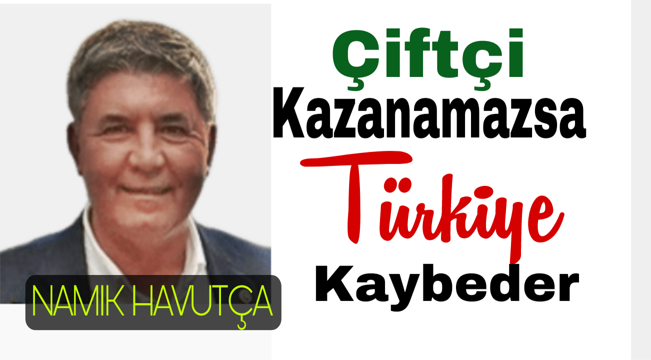 Çiftçi Kazanamazsa, Türkiye Kaybeder