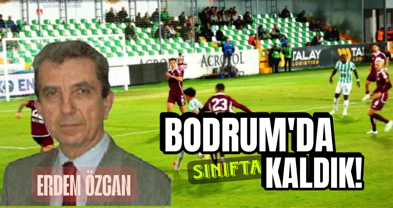 BODRUM’da Kaldık!