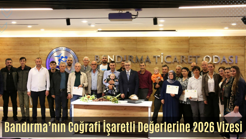 Bandırma’nın coğrafi işaretli değerleri için 2026 denetim süreci tamamlandı
